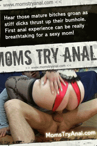 Moms try anal mature porn site